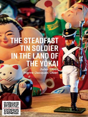 cover image of The Steadfast Tin Soldier in the Land of the Yokai